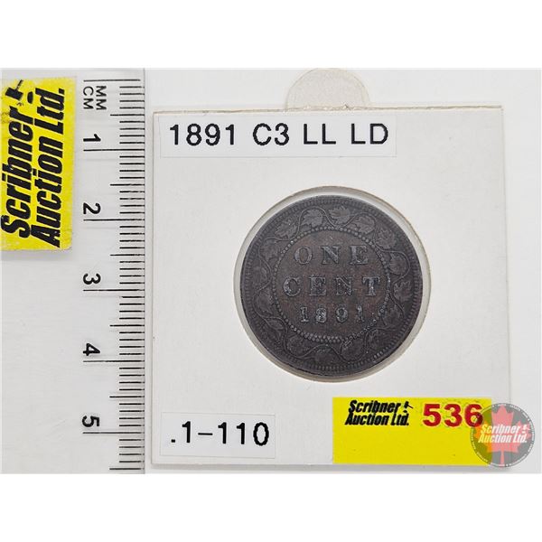 Canada One Cent 1891 (Consignor Tag: C3 LL LD)