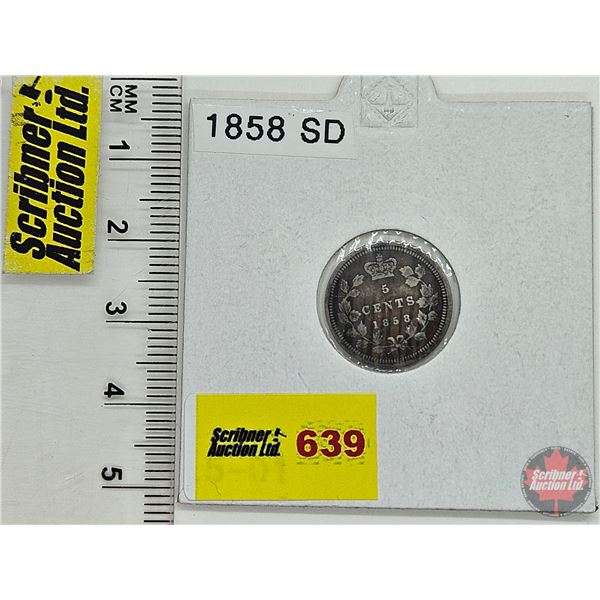 Canada Five Cent 1858 : (Consignor Tag: SD)