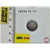 Image 1 : Canada Five Cent 1872H : (Consignor Tag: F2 7/7)