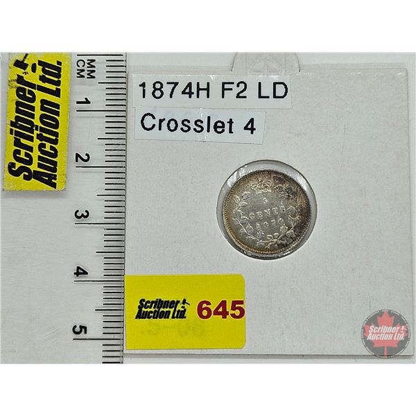 Canada Five Cent 1874H : (Consignor Tag: F2 LD Crosslet 4)