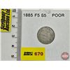 Image 1 : Canada Five Cent 1885 : (Consignor Tag: F5 S5 : Poor)