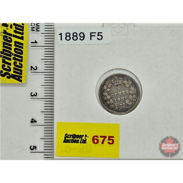 Canada Five Cent 1889 : (Consignor Tag: F5)