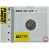 Image 1 : Canada Five Cent 1905 : (Consignor Tag: ND 5/5-1)
