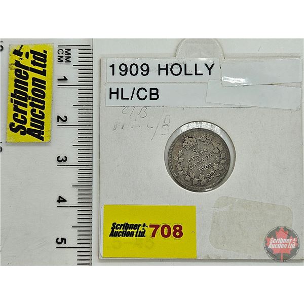 Canada Five Cent 1909 : (Consignor Tag: HL/CB : Holly)