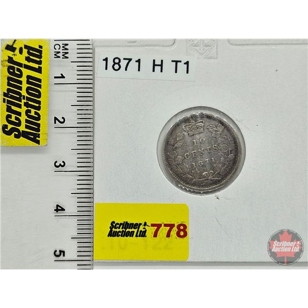 Canada Ten Cent 1871H (Consignor Tag : T1)