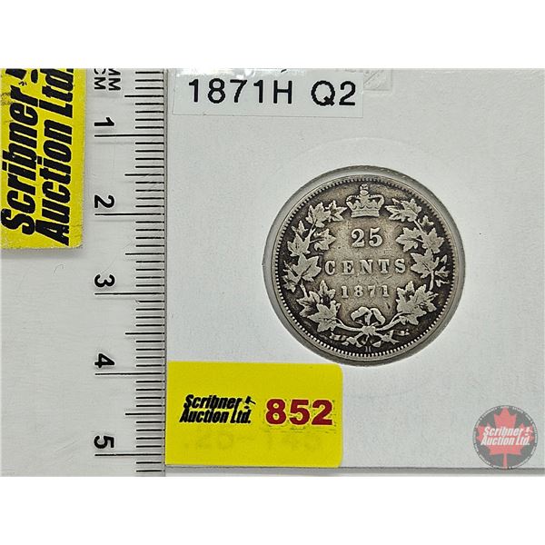 Canada Twenty Five Cent 1871H (Consignor Tag: Q2)