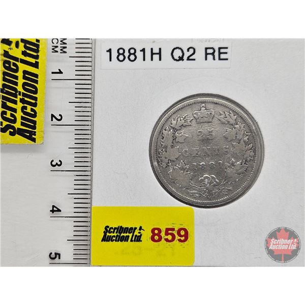 Canada Twenty Five Cent 1881H (Consignor Tag: Q2 RE)