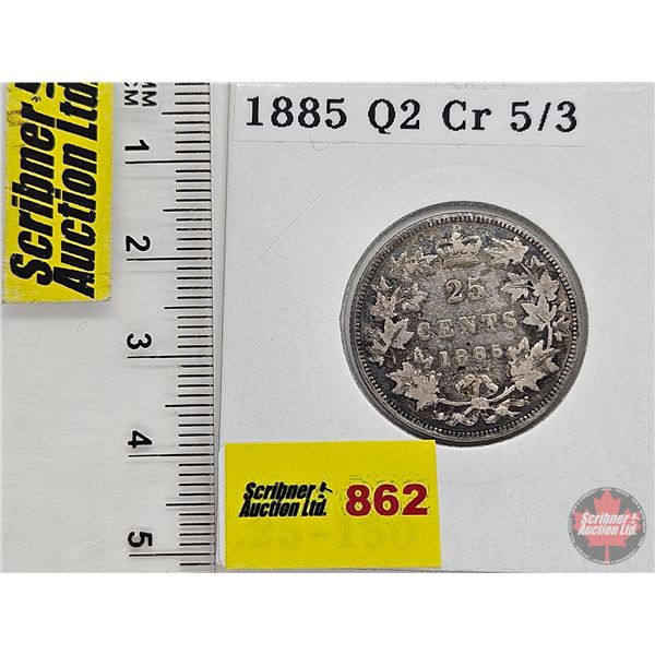 Canada Twenty Five Cent 1885 (Consignor Tag: Q2 Cr 5/3)