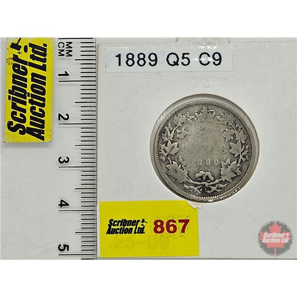 Canada Twenty Five Cent 1889 (Consignor Tag: Q5 C9)