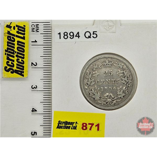 Canada Twenty Five Cent 1894 (Consignor Tag: Q5)