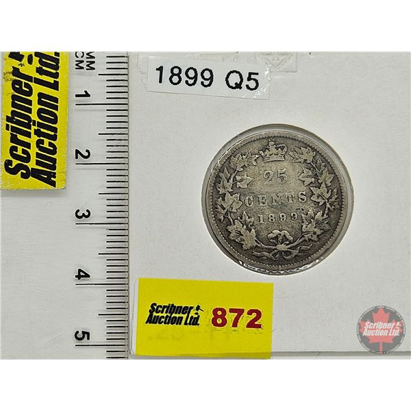 Canada Twenty Five Cent 1899 (Consignor Tag: Q5)