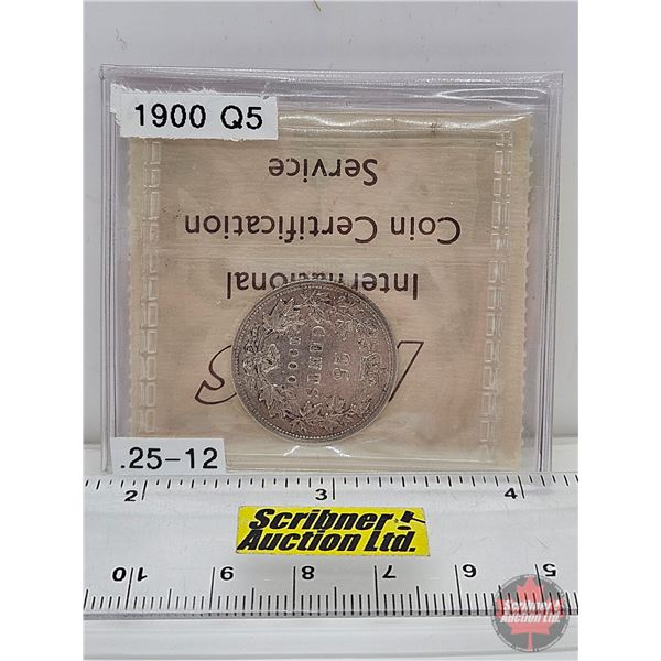 Canada Twenty Five Cent 1900 (ICCS Cert: VF-30) (Consignor Tag: Q5)