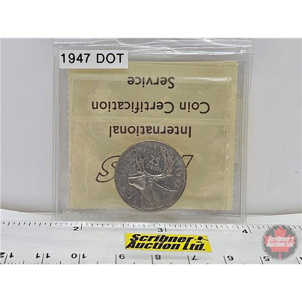 Canada Twenty Five Cent 1947 Dot (ICCS Cert: F-15)