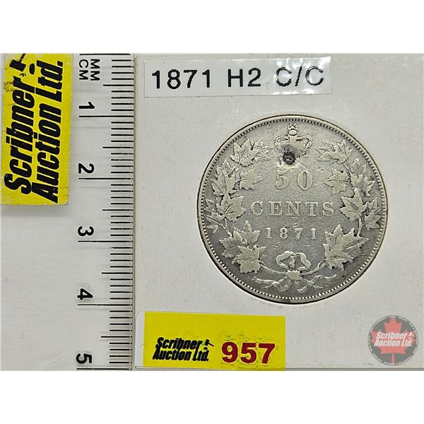 Canada Fifty Cent 1871 (Consignor Tag: H2 C/C) (Note: Punched)