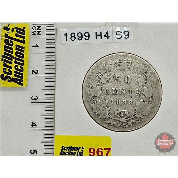 Canada Fifty Cent 1899 (Consignor Tag: H4 S9)
