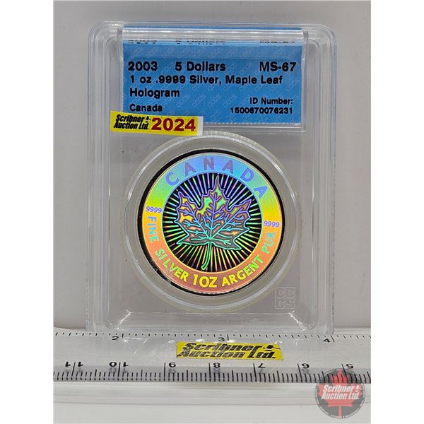 Canada 2003 $5 Fine Silver Coin : Maple Leaf Hologram : 1oz. (CCCS Cert : MS-67) (.9999) (GST Exempt