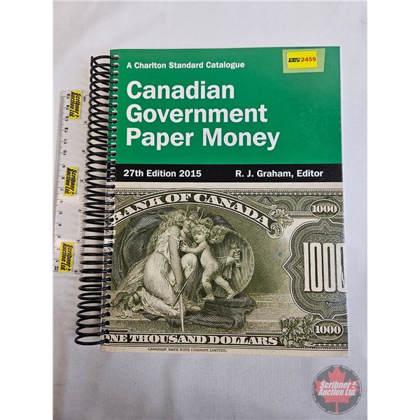Numismatic Collector Book : 2015 Charlton Standard Catalogue : Canadian Government Paper Money : 27t
