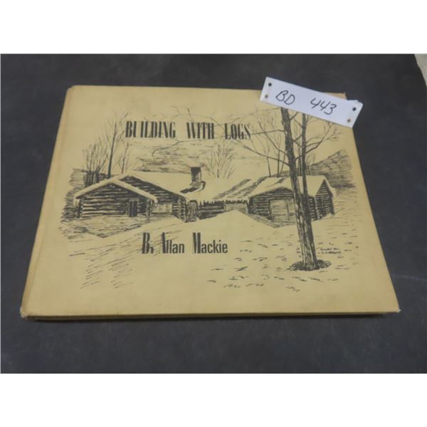 Vtg Building w/ Logs by Allan Mackie, How to Build a Log Cabin Hardcover Book