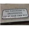 Image 5 : Three Metal Signs Including Clear Lake (), De Laval (), And Playground Unsupervised With Chain Link