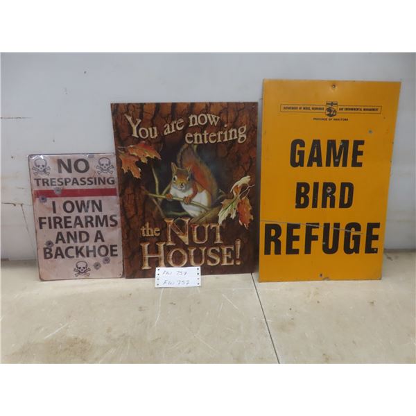 Three Metal Signs Including Game Bird Refuge ", Nut House ", and No Trespassing "