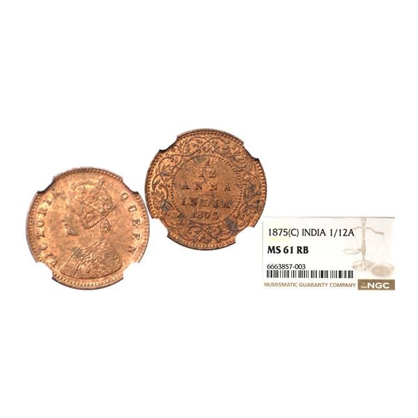 Victoria Queen, Copper 1/12 Anna, 1875, Calcutta Mint, Extremely Rare, Graded by NGC MS61RB.