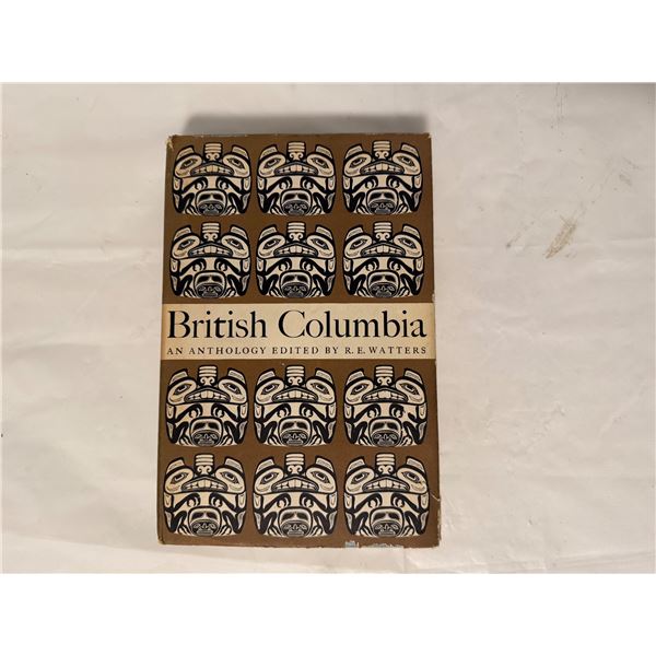 First edition of British Columbia: A Centennial Anthology, edited by Reginald Eyre Watters