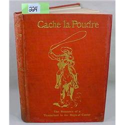 1905  CACHE LA POUDRE  HARDCOVER BOOK - The romanc
