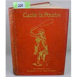 1905 "CACHE LA POUDRE" HARDCOVER BOOK - The romanc