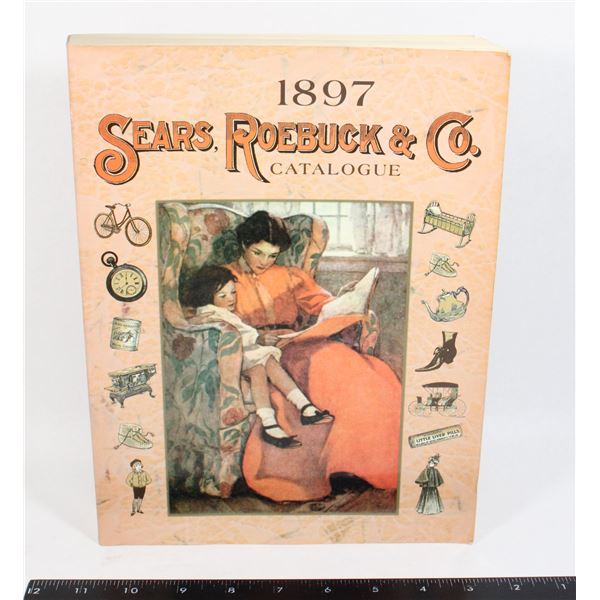 1897 SEARS CATALOGUE (MODERN REPRODUCTION)