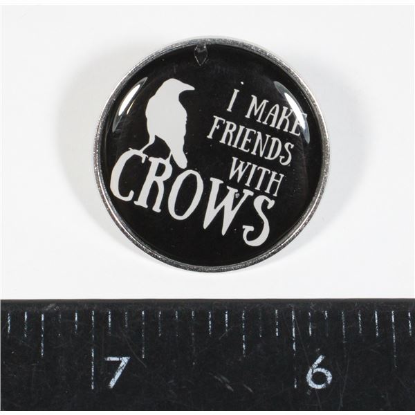 NEW I MAKE FRIENDS WITH CROWS LAPEL PIN