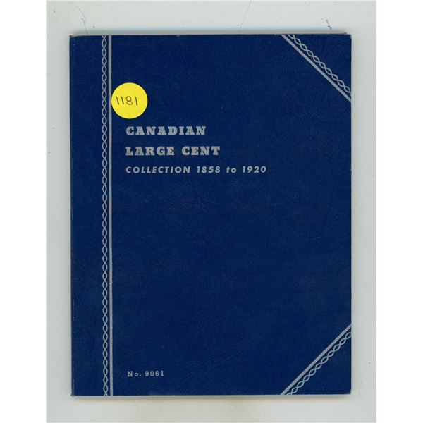 Near Complete Collection of Canadian Large Cents 1858 – 1920. Missing only 3 coins. Housed 