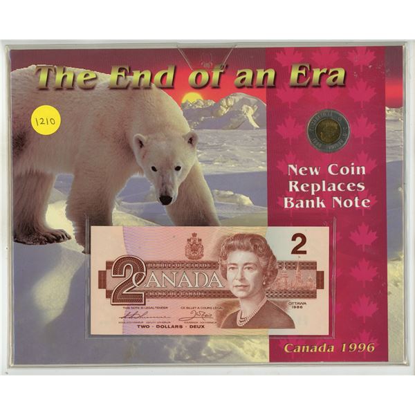 The End of an Era. The first issue of the new 1996 $2 Toonie and last of the $2 Paper Money.