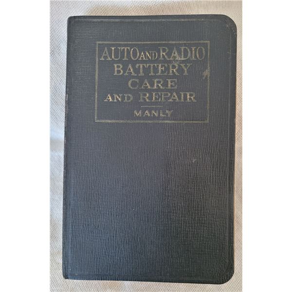 Auto and Radio Battery Care and Repair - complete - binding coming apart - published 1928