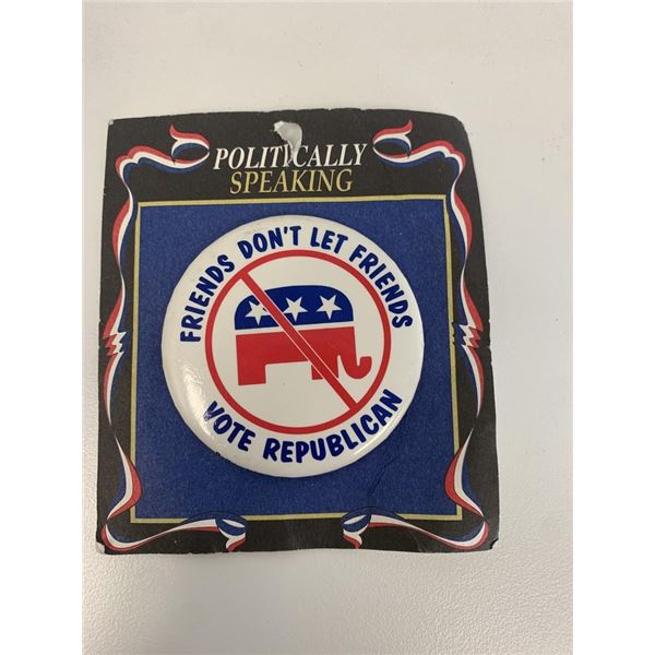 Friends Don't Let Friends Vote Republican pin