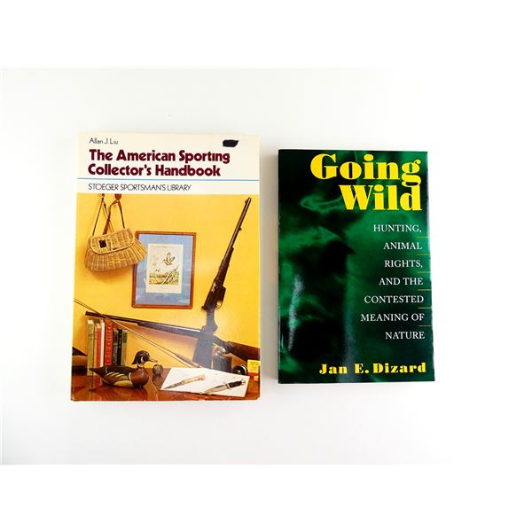 "THE AMERICAN SPORTING COLLECTOR'S HANDBOOK" AND "GOING WILD" BOOKS LOT