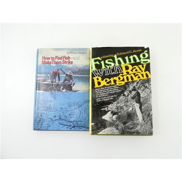 "HOW TO FIND FISH - AND MAKE THEM STRIKE" AND "FISHING WITH RAY BERGMAN" BOOKS LOT