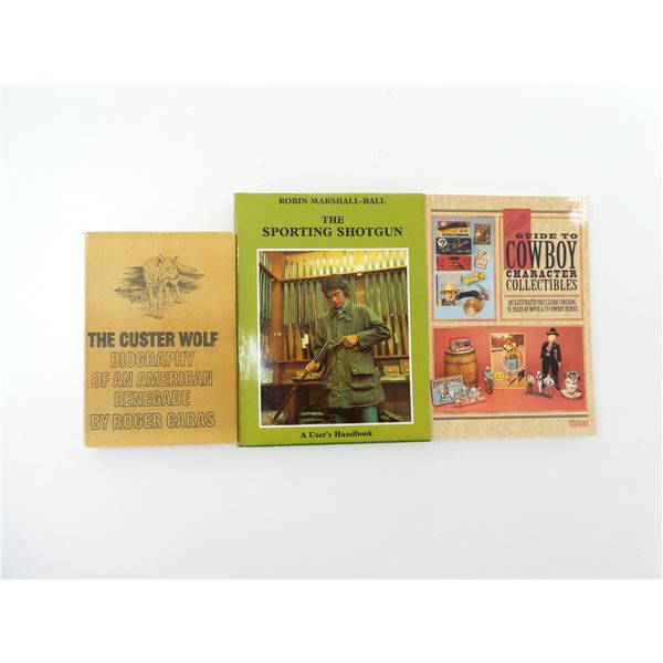 "THE CUSTER WOLF", "HAKE'S GUIDE TO COWBOY CHARACTER COLLECTIBLES" AND "THE SPORTING SHOTGUN" BOOKS 