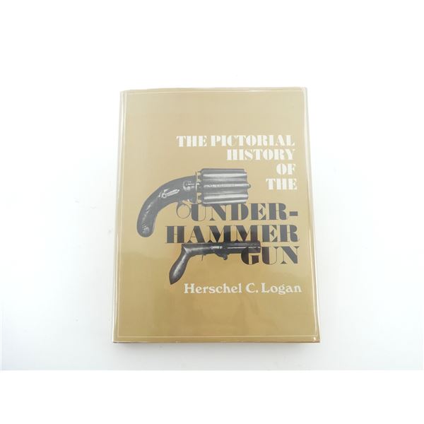 "THE PICTORIAL HISTORY OF THE UNDER-HAMMER GUN" BOOK