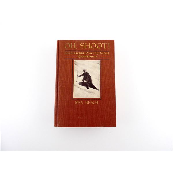 "OH, SHOOT! CONFESSIONS OF AN AGITATED SPORTSMAN"