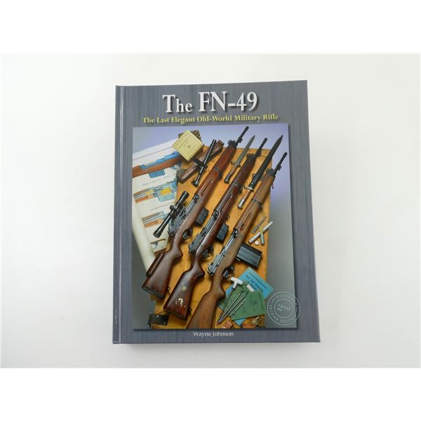 "THE FN-49, THE LAST ELEGANT OLD-WORLD MILITARY RIFLE" BOOK