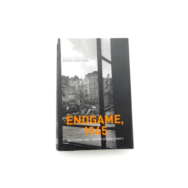 "ENDGAME, 1945, THE MISSING FINAL CHAPTER OF WORLD WAR II" BOOK