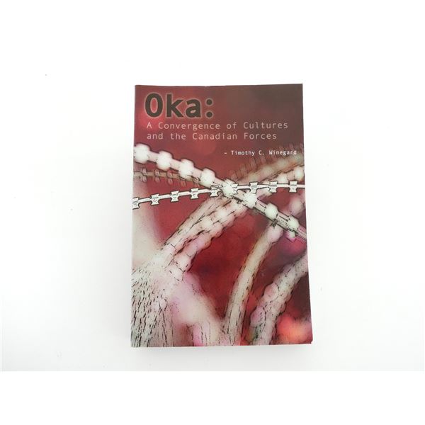 "OKA: A CONVERGENCE OF CULTURES AND THE CANADIAN FORCES" BOOK