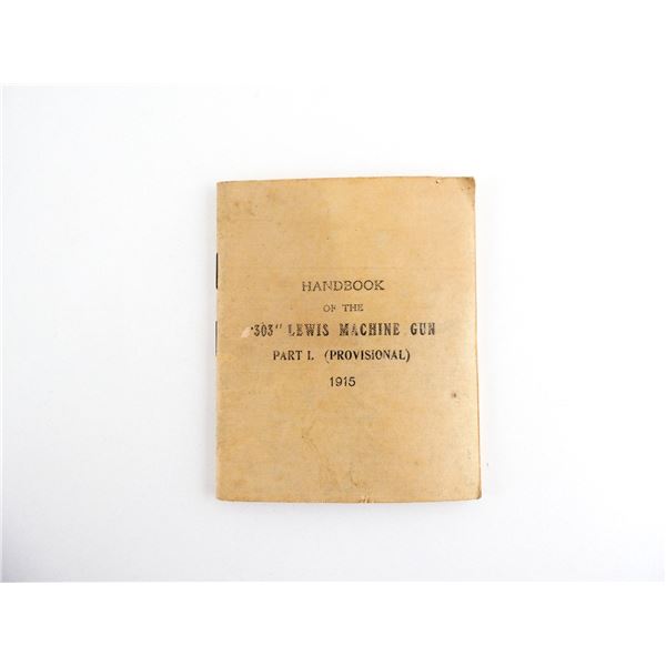 "HANDBOOK OF THE .303" LEWIS MACHINE GUN, PART I. (PROVISIONAL), 1915" BOOK