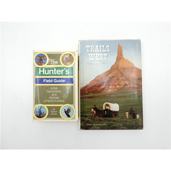 "THE HUNTER'S FIELD GUIDE TO THE GAME BIRDS AND ANIMALS OF NORTH AMERICA" AND "TRAILS WEST" BOOKS LO