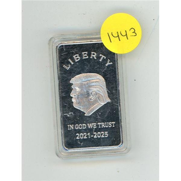 Liberty In God We Trust 2021-2025 - Keep America Great - Donald Trump Silver Bar. (Can't Prove Authe