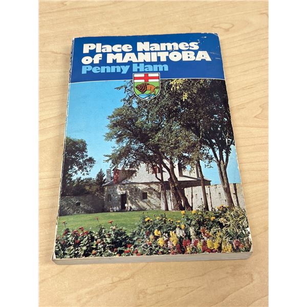 Place Names of Manitoba - Penny Ham 155 pgs (name in pen inside cover)