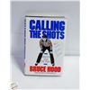 Image 1 : CALLING THE SHOTS BRUCE HOOD AUTOGRAPHED