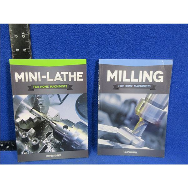 2 Books - Mini-Lathe for Home Machinists, Milling for Home Machinists