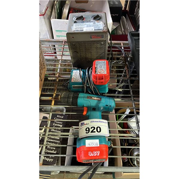 MAKITA 9.6V CORDLESS DRILL AND CHARGER SET AND A HEATER