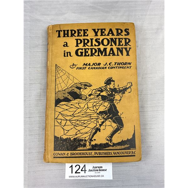 Scarce Book 1st Edition 1919 Three Years a Prisoner in Germany By Majall J.C Thorn 1st Canadian Cont